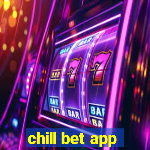 chill bet app